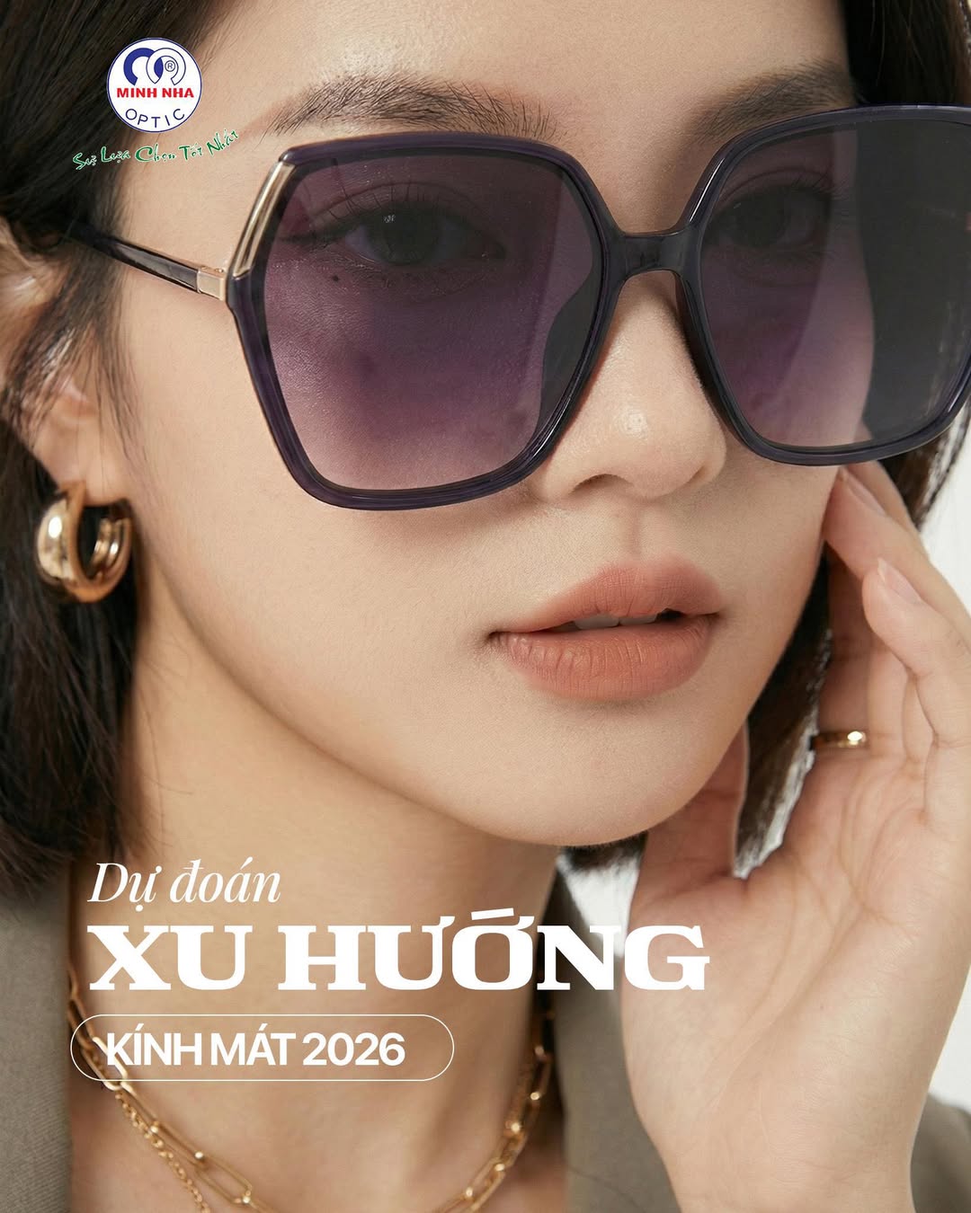 DỰ ĐOÁN XU HƯỚNG KÍNH MÁT 2026 | MẮT KÍNH MINH NHÃ PHAN THIẾT