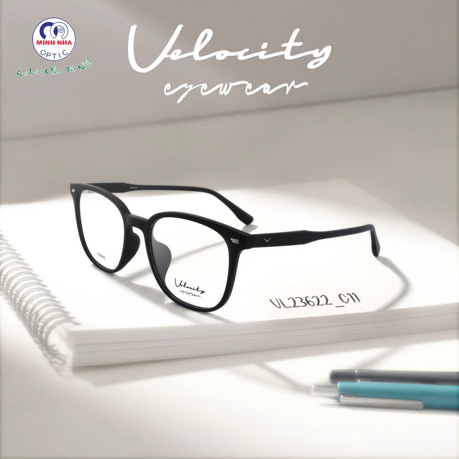 VELOCITY EYEWEAR – CHẠM CHẤT RIÊNG, BẬT DẤU ẤN TUỔI TRẺ | MẮT KÍNH MINH NHÃ PHAN THIẾT