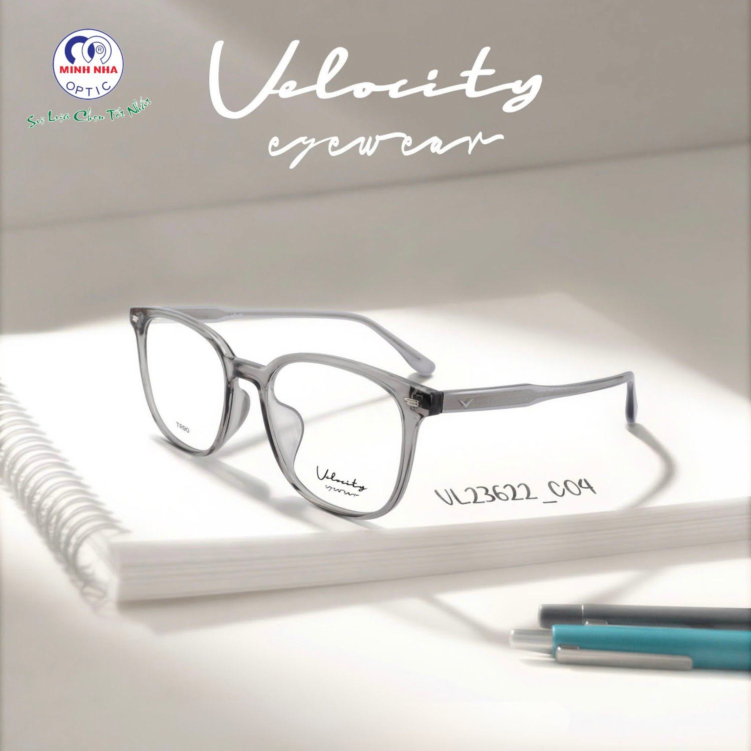 VELOCITY EYEWEAR – CHẠM CHẤT RIÊNG, BẬT DẤU ẤN TUỔI TRẺ | MẮT KÍNH MINH NHÃ PHAN THIẾT